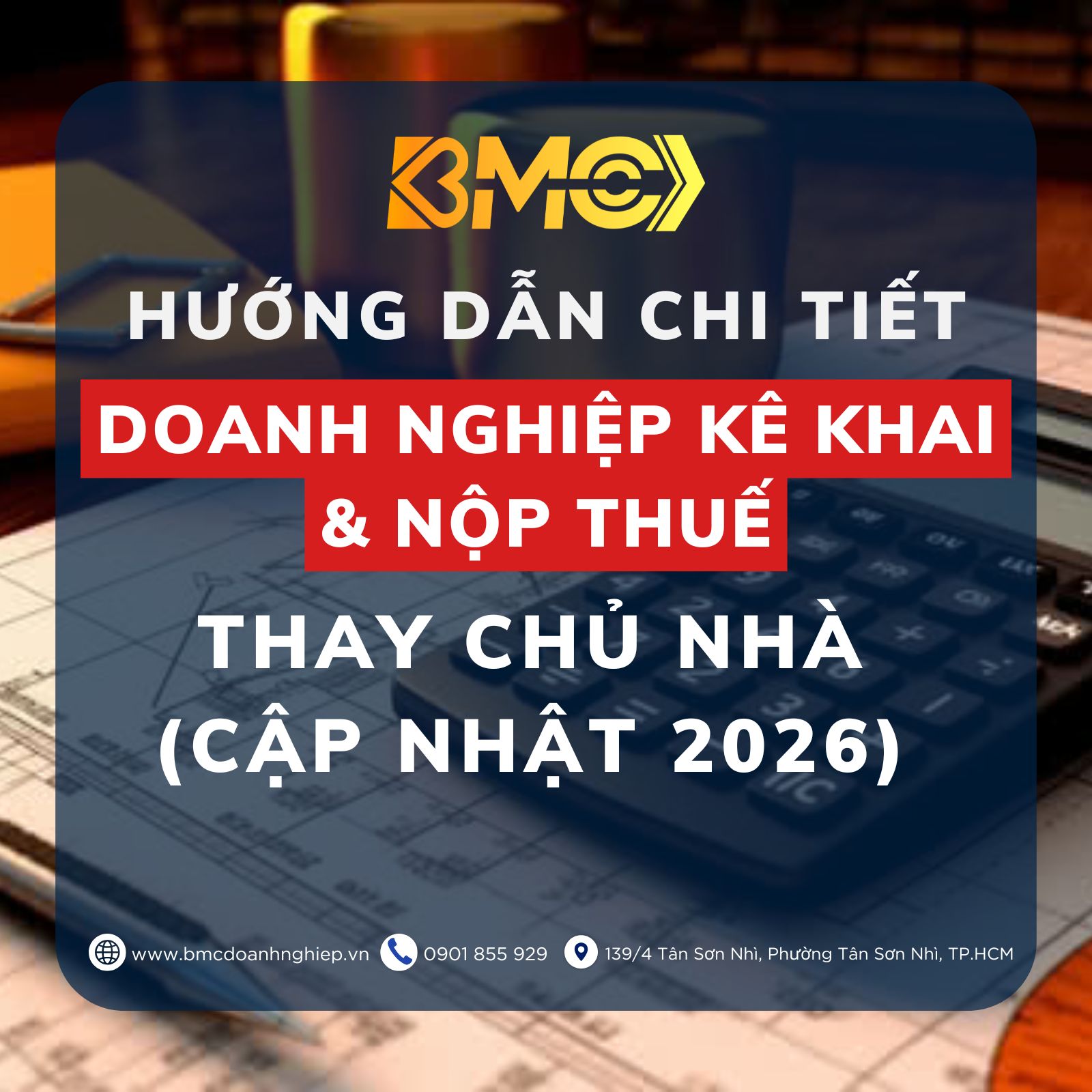 🏢 HƯỚNG DẪN CHI TIẾT: DOANH NGHIỆP KÊ KHAI &amp; NỘP THUẾ THAY CHỦ NHÀ (CẬP NHẬT 2026)