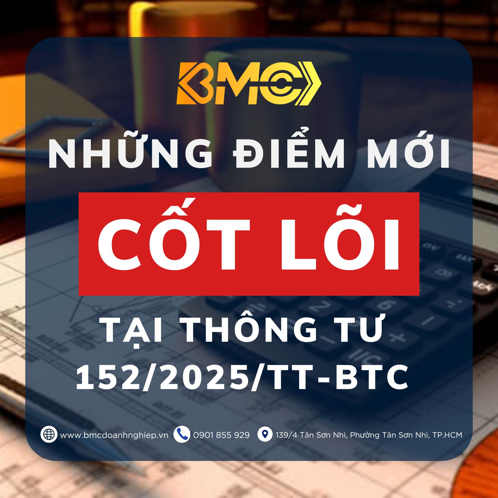 🏛️ NHỮNG ĐIỂM MỚI CỐT LÕI TẠI THÔNG TƯ 152/2025/TT-BTC