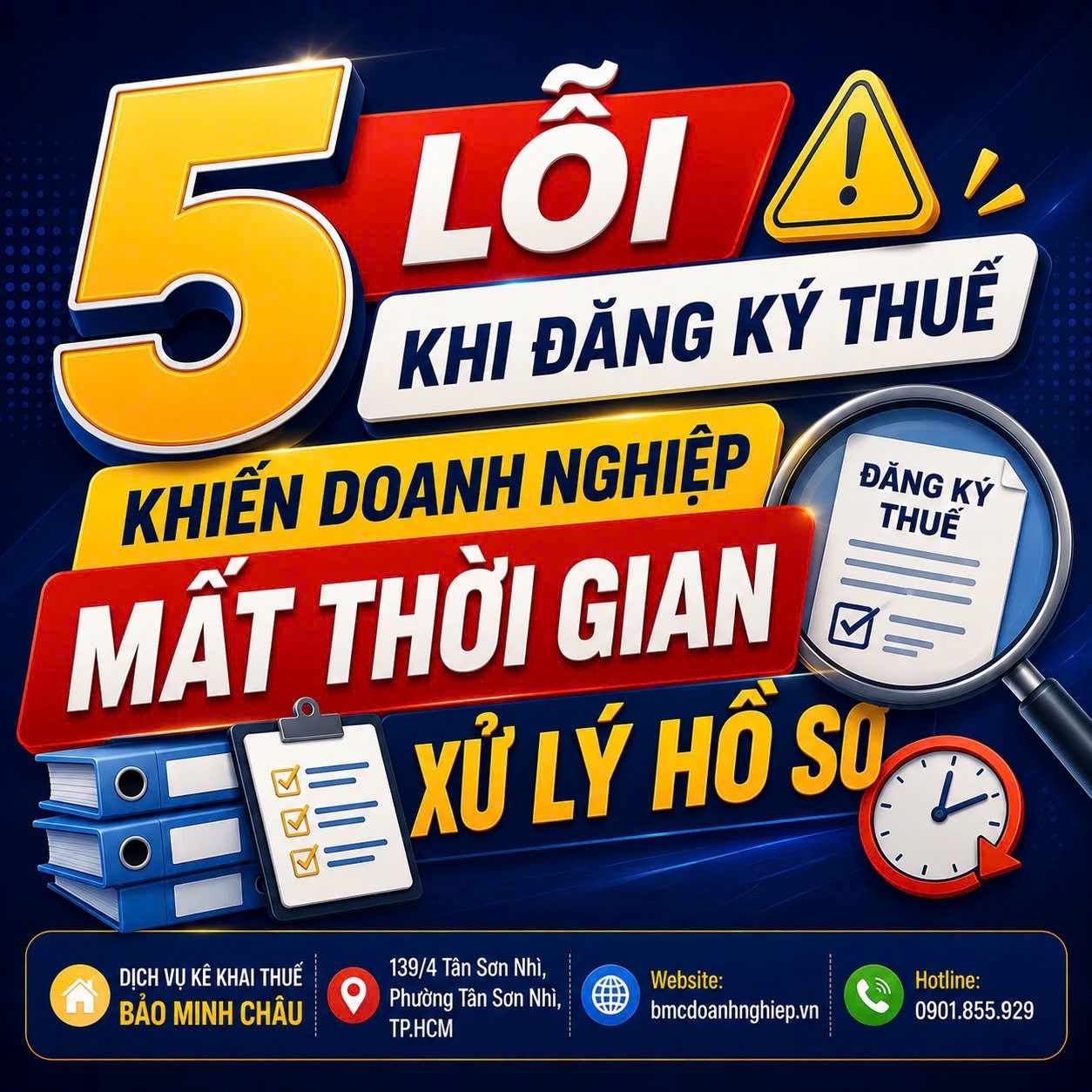 🔍 5 LỖI KHI ĐĂNG KÝ THUẾ KHIẾN DOANH NGHIỆP MẤT THỜI GIAN XỬ LÝ HỒ SƠ