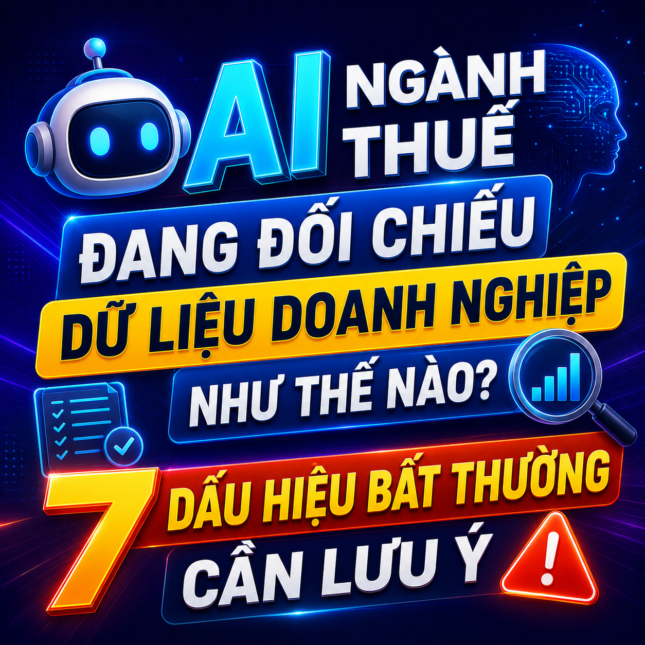 🤖 AI NGÀNH THUẾ ĐANG ĐỐI CHIẾU DỮ LIỆU DOANH NGHIỆP NHƯ THẾ NÀO? 7 DẤU HIỆU BẤT THƯỜNG CẦN LƯU Ý