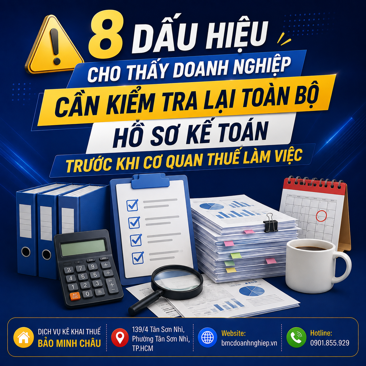 ⚠️ 8 DẤU HIỆU CHO THẤY DOANH NGHIỆP CẦN KIỂM TRA LẠI TOÀN BỘ HỒ SƠ KẾ TOÁN TRƯỚC KHI CƠ QUAN THUẾ LÀM VIỆC