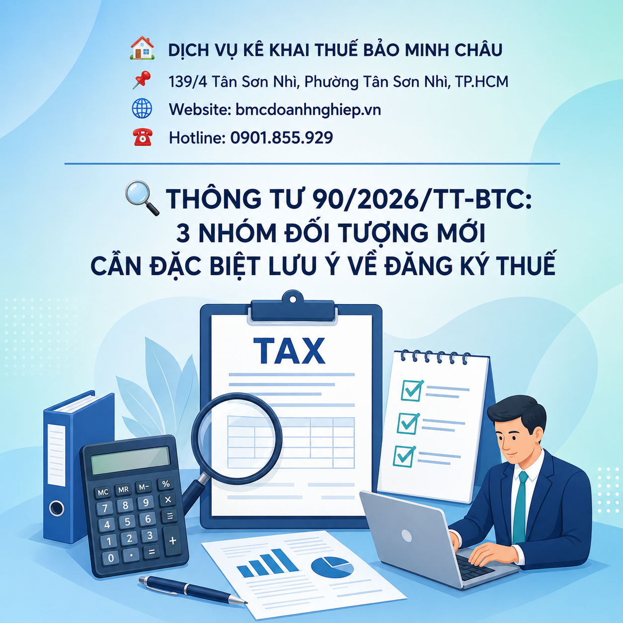🔍 THÔNG TƯ 90/2026/TT-BTC: 3 NHÓM ĐỐI TƯỢNG MỚI CẦN ĐẶC BIỆT LƯU Ý VỀ ĐĂNG KÝ THUẾ