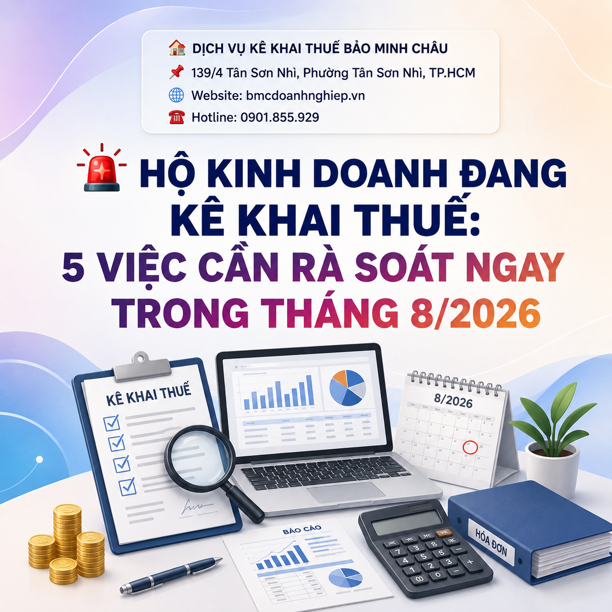 🚨 HỘ KINH DOANH ĐANG KÊ KHAI THUẾ: 5 VIỆC CẦN RÀ SOÁT NGAY TRONG THÁNG 8/2026