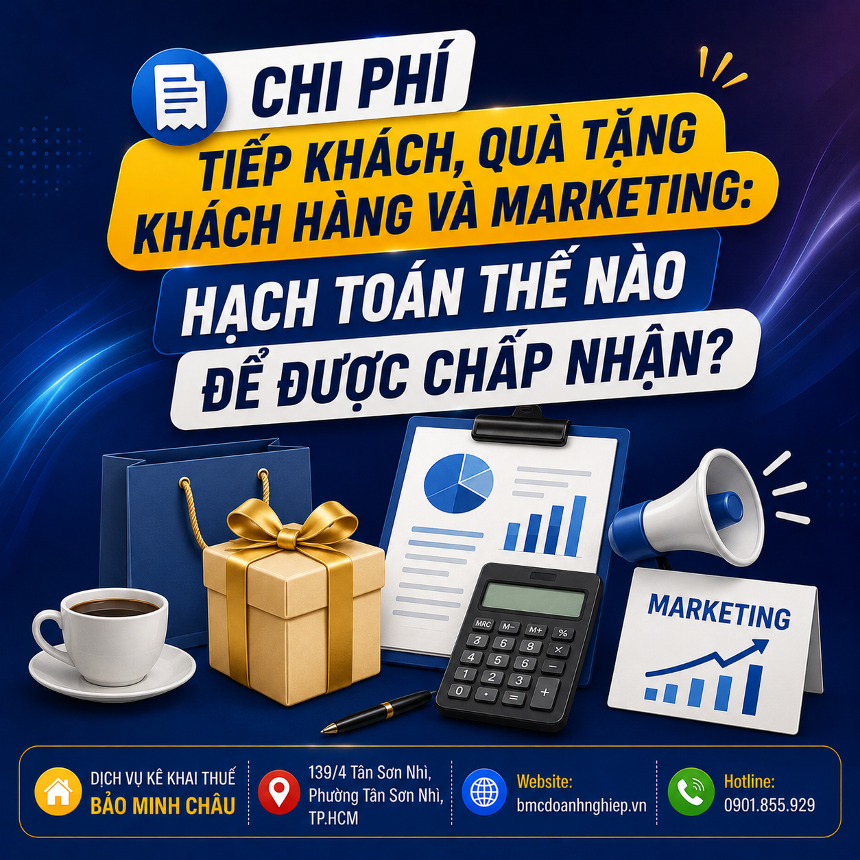 🧾 CHI PHÍ TIẾP KHÁCH, QUÀ TẶNG KHÁCH HÀNG VÀ MARKETING: HẠCH TOÁN THẾ NÀO ĐỂ ĐƯỢC CHẤP NHẬN?