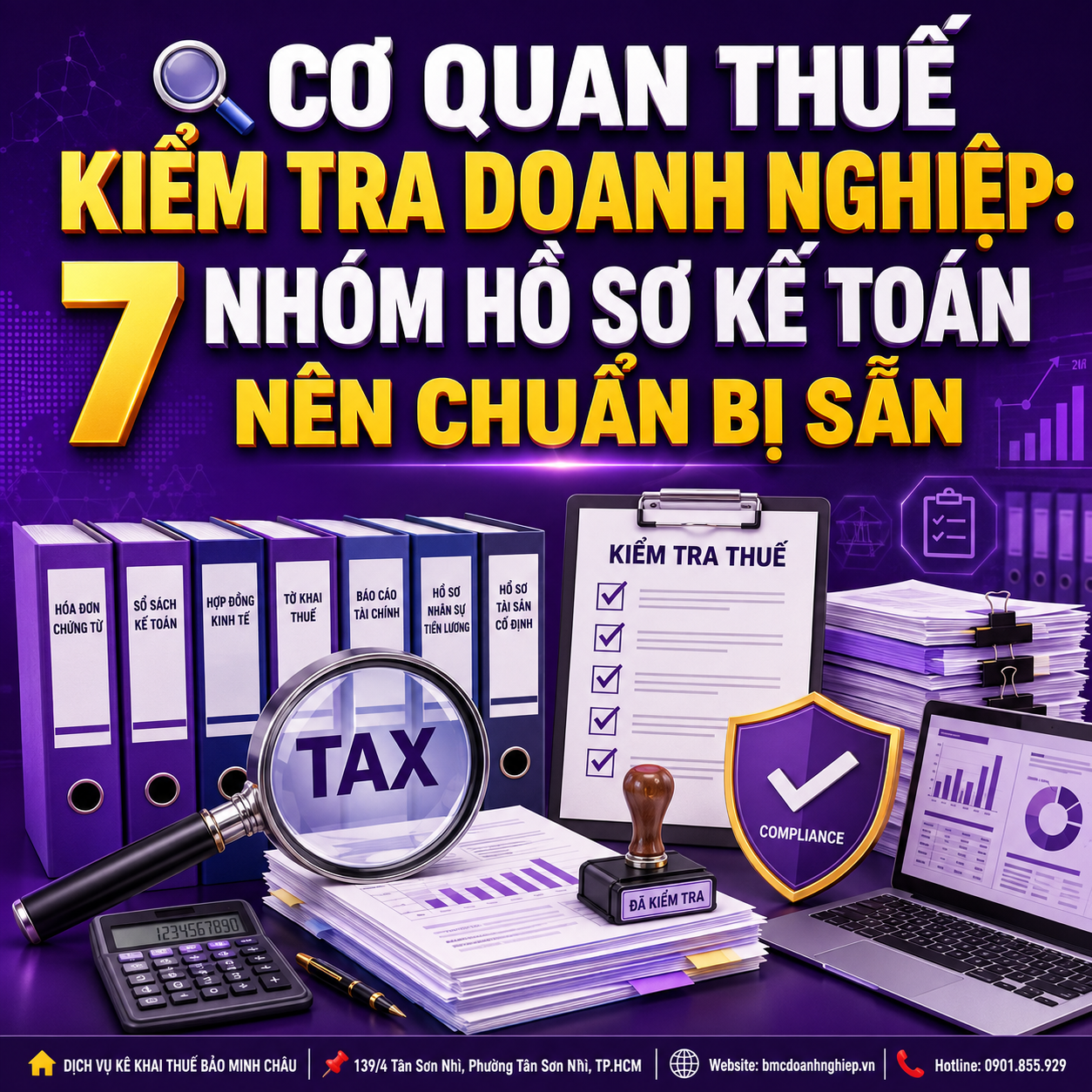 🔍 CƠ QUAN THUẾ KIỂM TRA DOANH NGHIỆP: 7 NHÓM HỒ SƠ KẾ TOÁN NÊN CHUẨN BỊ SẴN