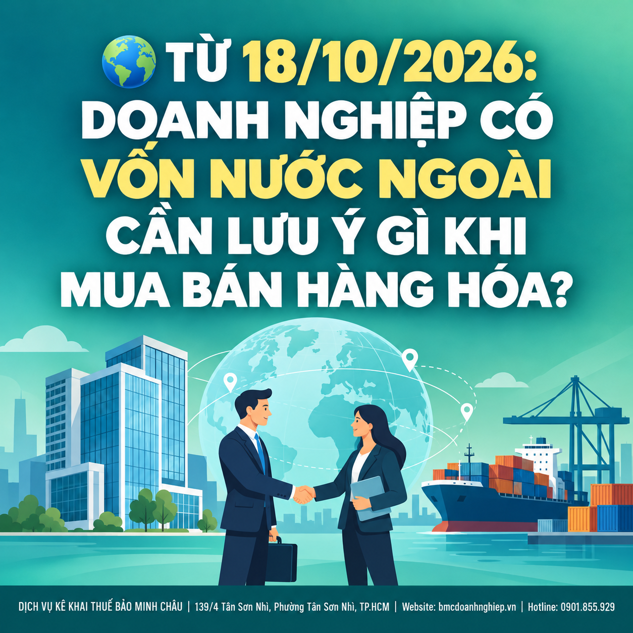 🌏 TỪ 18/10/2026: DOANH NGHIỆP CÓ VỐN NƯỚC NGOÀI CẦN LƯU Ý GÌ KHI MUA BÁN HÀNG HÓA?