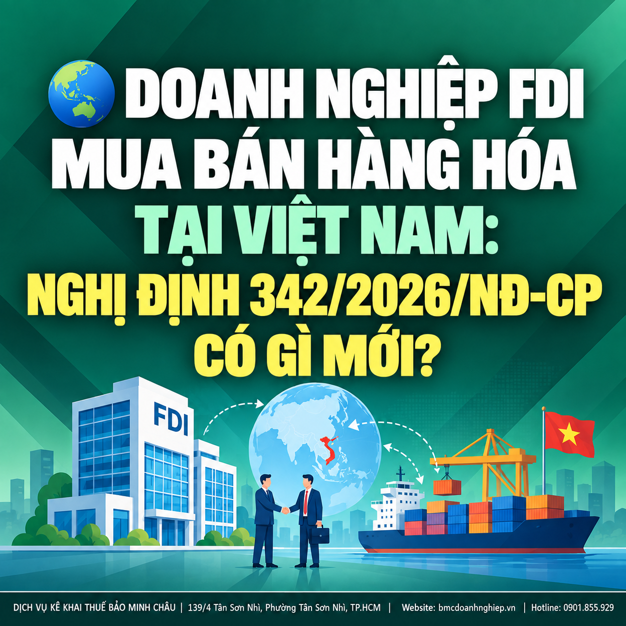🌏 DOANH NGHIỆP FDI MUA BÁN HÀNG HÓA TẠI VIỆT NAM: NGHỊ ĐỊNH 342/2026/NĐ-CP CÓ GÌ MỚI?