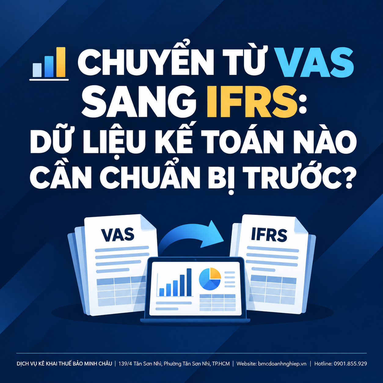 📊 CHUYỂN TỪ VAS SANG IFRS: DỮ LIỆU KẾ TOÁN NÀO CẦN CHUẨN BỊ TRƯỚC?