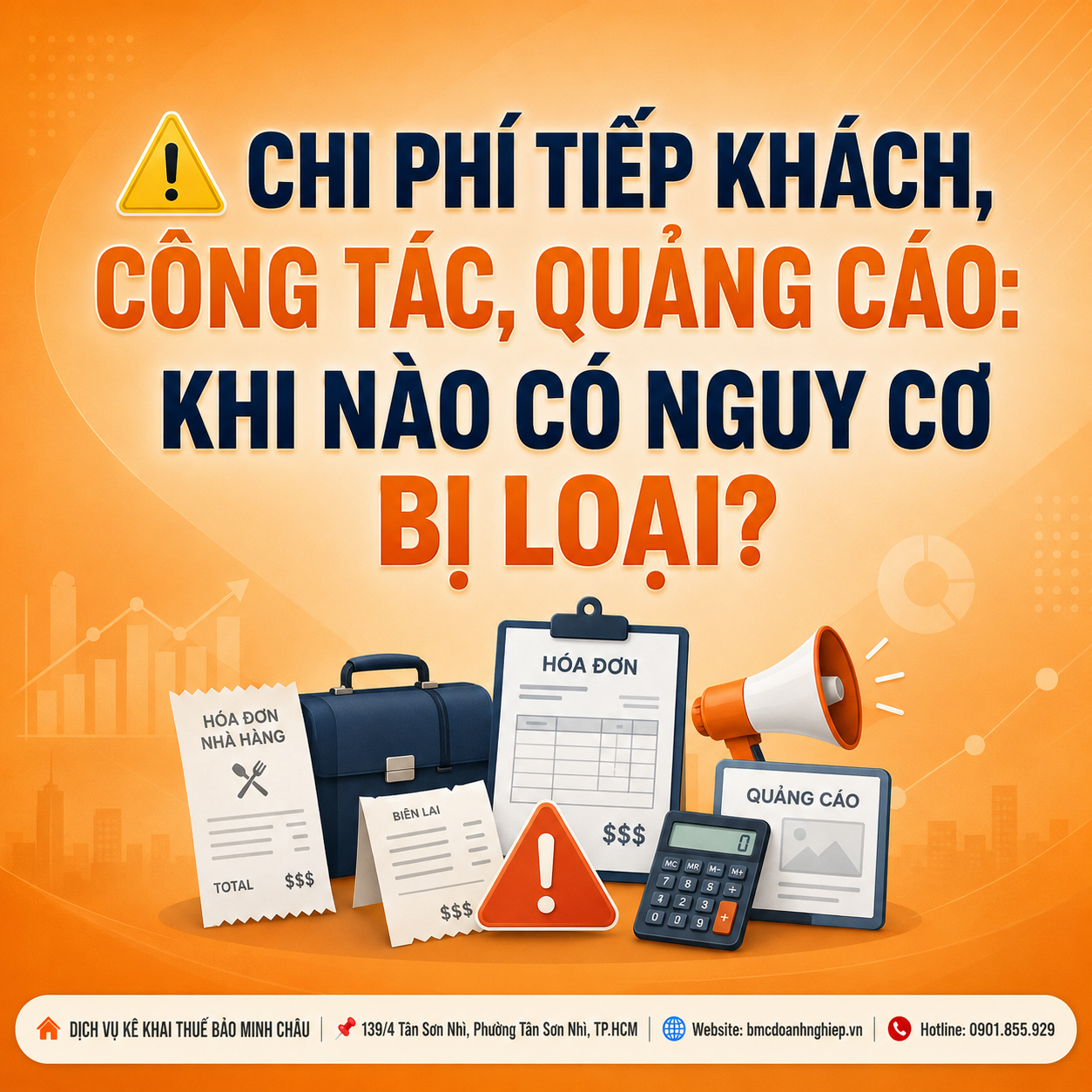 ⚠️ CHI PHÍ TIẾP KHÁCH, CÔNG TÁC, QUẢNG CÁO: KHI NÀO CÓ NGUY CƠ BỊ LOẠI?
