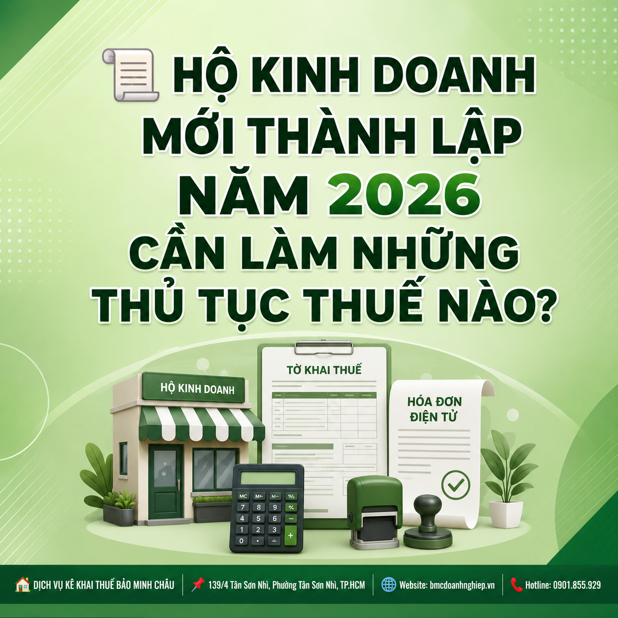 🧾 HỘ KINH DOANH MỚI THÀNH LẬP NĂM 2026 CẦN LÀM NHỮNG THỦ TỤC THUẾ NÀO?