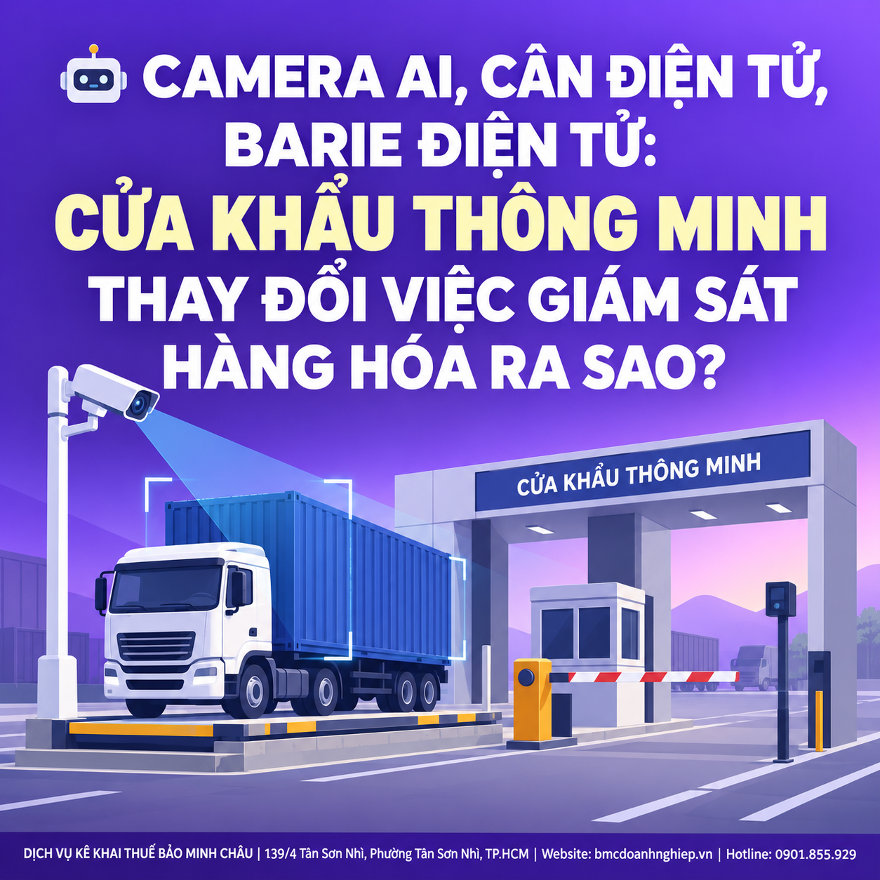 🤖 CAMERA AI, CÂN ĐIỆN TỬ, BARIE ĐIỆN TỬ: CỬA KHẨU THÔNG MINH THAY ĐỔI VIỆC GIÁM SÁT HÀNG HÓA RA SAO?