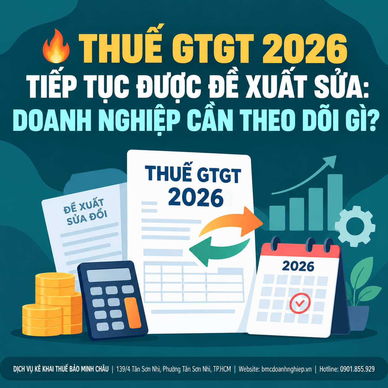 🔥 THUẾ GTGT 2026 TIẾP TỤC ĐƯỢC ĐỀ XUẤT SỬA: DOANH NGHIỆP CẦN THEO DÕI GÌ?