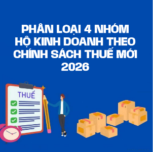 📊 PHÂN LOẠI 4 NHÓM HỘ KINH DOANH THEO CHÍNH SÁCH THUẾ MỚI 2026